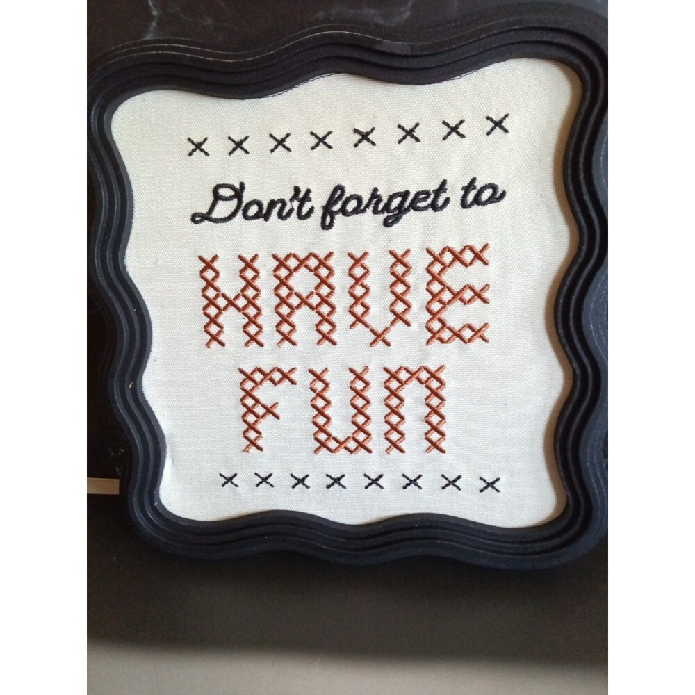 "Don't Forget To Have Fun" Wall Decor, Faux Embroidery/Cross Stitch Canvas Sign